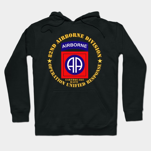 82nd Airborne Division - Operation Unified Response - Earthquake Haiti Hoodie by twix123844